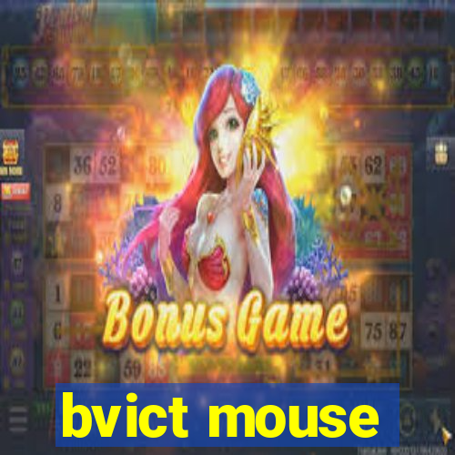 bvict mouse